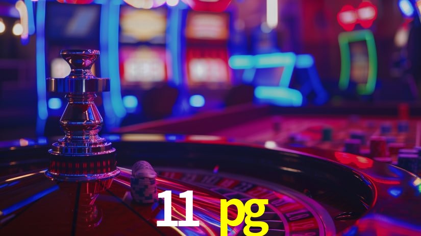 11 pg: Jogos de Caça-Níqueis-Altas Recompensas, Roleta-Velocidade, Blackjack-Desafios Máximos